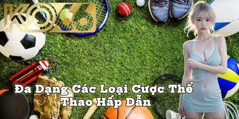 Đa dạng các loại cược thể thao hấp dẫn