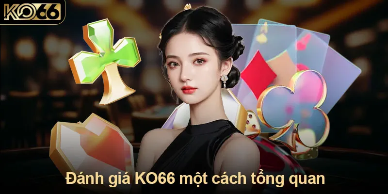 Đánh giá KO66 một cách tổng quan