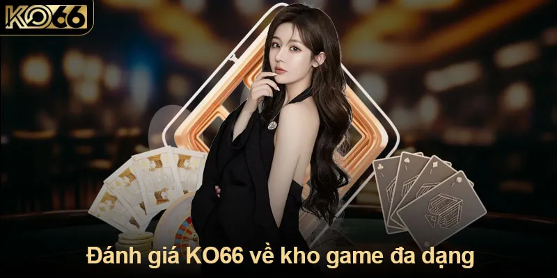 Đánh giá KO66 về kho game đa dạng