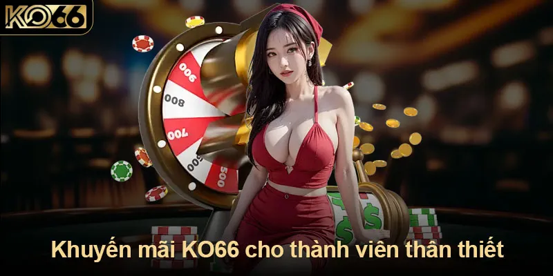 Khuyến mãi KO66 cho thành viên thân thiết