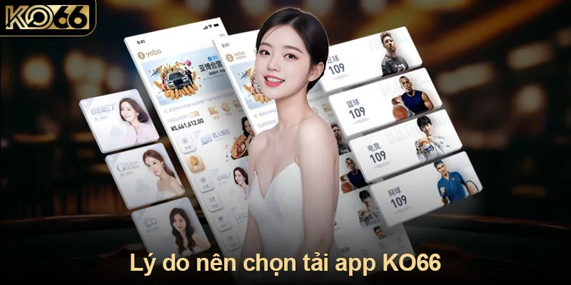 Lý do nên chọn tải app KO66