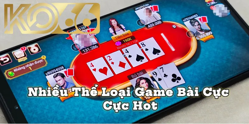 Nhiều thể loại game bài cực hot